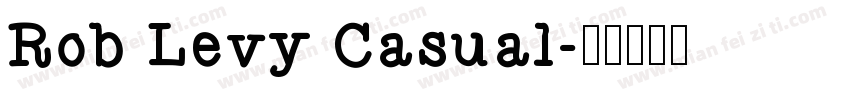Rob Levy Casual字体转换